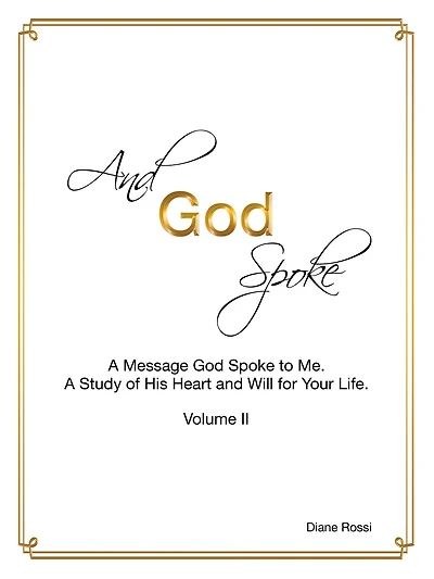And God Spoke: A Message God Spoke to Me. a Study of His Heart and Will for Your Life. (Volume Ii)