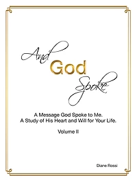 And God Spoke: A Message God Spoke to Me. a Study of His Heart and Will for Your Life. (Volume Ii)