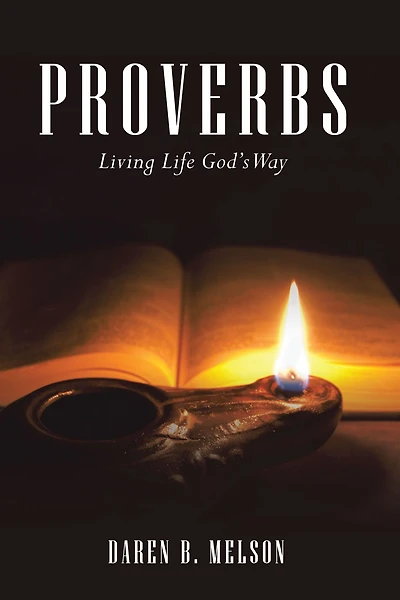 Proverbs: Living Life God's Way