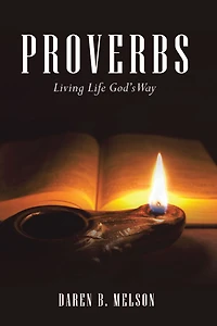 Proverbs: Living Life God's Way