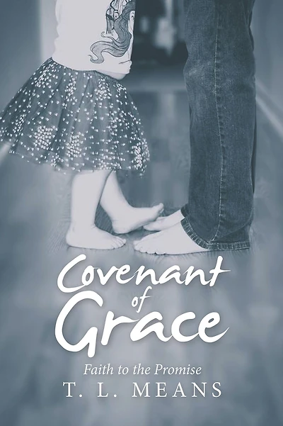 Covenant of Grace: Faith to the Promise