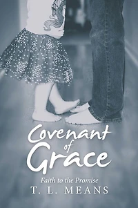 Covenant of Grace: Faith to the Promise