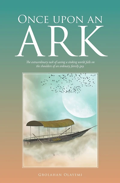 Once Upon an Ark: The Extraordinary Task of Saving a Sinking World Falls on the Shoulders of an Ordinary Family Guy.