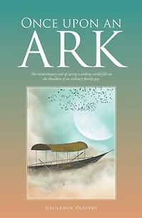 Once Upon an Ark: The Extraordinary Task of Saving a Sinking World Falls on the Shoulders of an Ordinary Family Guy.