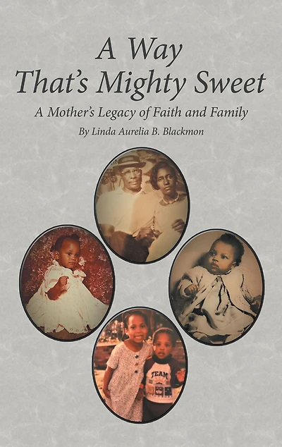 A Way That's Mighty Sweet: A Mother's Legacy of Faith and Family