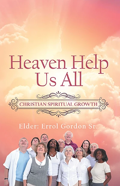 Heaven Help Us All: Christian Spiritual Growth