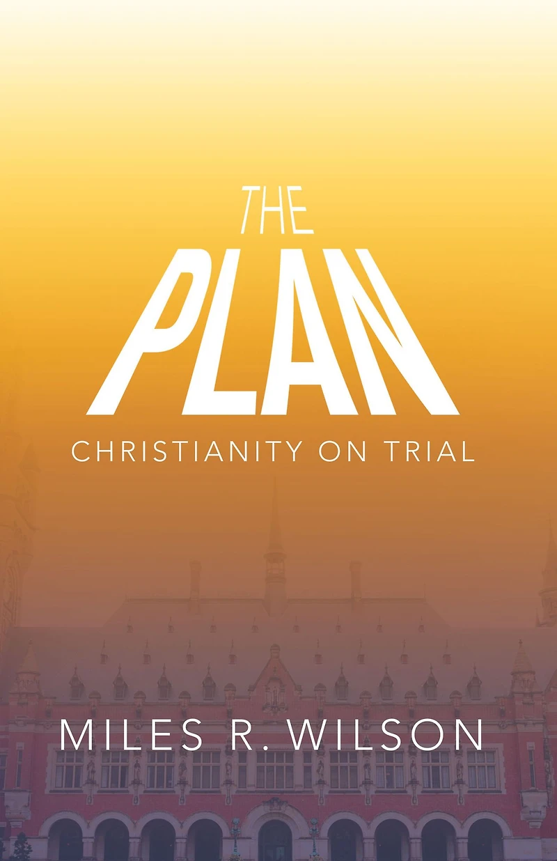 The Plan: Christianity on Trial