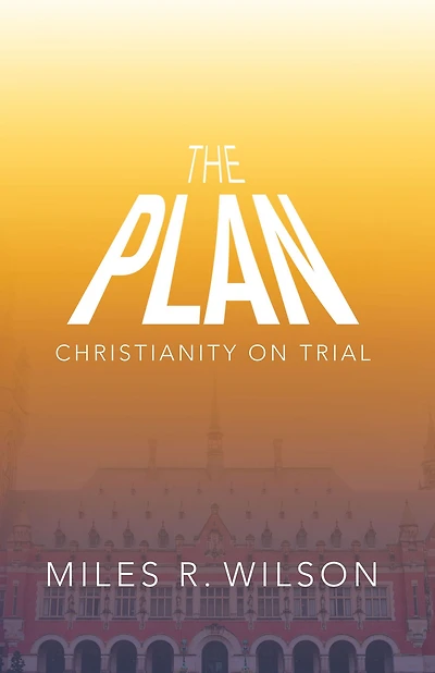The Plan: Christianity on Trial