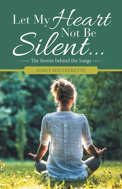 Let My Heart Not Be Silent.: The Stories Behind the Songs