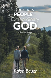 Ordinary People - Extraordinary God: A Teaching Memoir