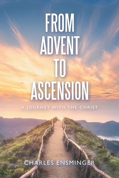 From Advent to Ascension: A Journey with the Christ
