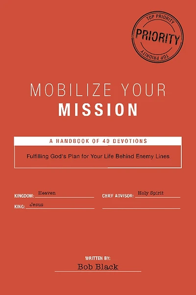 Mobilize Your Mission: Fulfilling God's Plan for Your Life Behind Enemy Lines