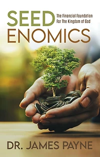 Seedenomics: The Financial Foundation For Kingdom of God