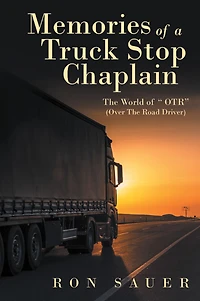 Memories of a Truck Stop Chaplain: The World of "Otr" (Over the Road Driver)