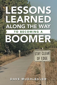 Lessons Learned Along the Way to Becoming a Boomer