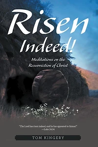 Risen Indeed!: Meditations on the Resurrection of Christ