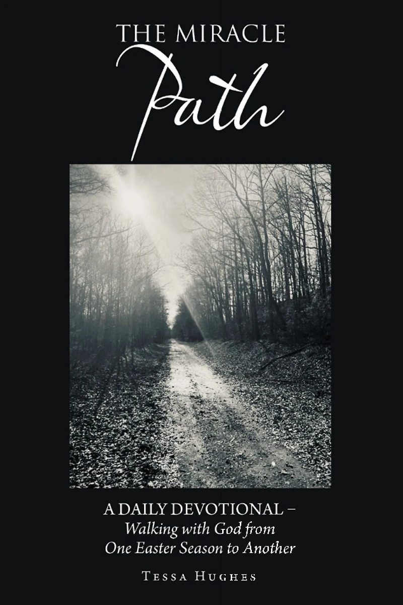 The Miracle Path: A Daily Devotional - Walking with God from One Easter Season to Another