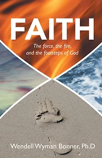 Faith: the Force, Fire and Footsteps of God