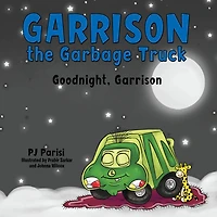 Garrison the Garbage Truck: Goodnight, Garrison