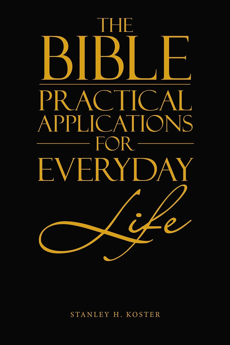 The Bible - Practical Applications for Everyday Life