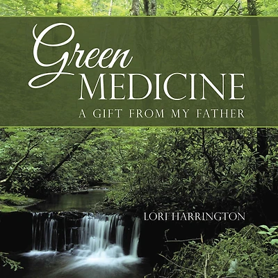 Green Medicine: A Gift from My Father