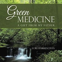 Green Medicine: A Gift from My Father