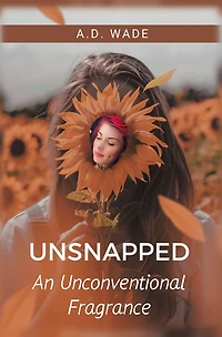 Unsnapped: An Unconventional Fragrance