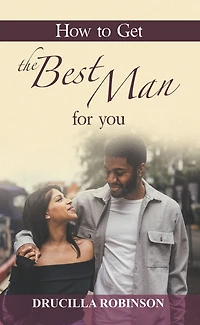 How to Get the Best Man for You