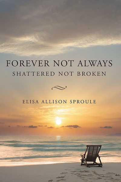 Forever Not Always: Shattered Not Broken