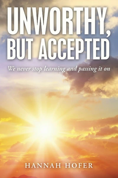 Unworthy, but Accepted: We Never Stop Learning and Passing It On
