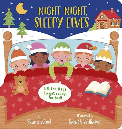 Night Night, Sleepy Elves: A Lift-the-Flap Bedtime Christmas Book
