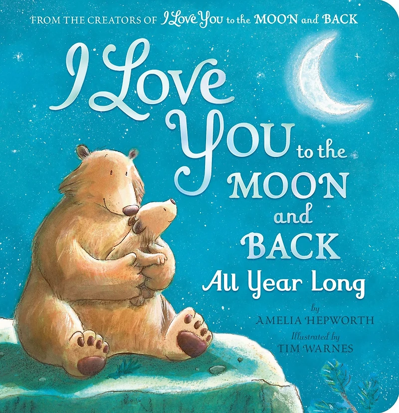 I Love You to the Moon and Back All Year Long
