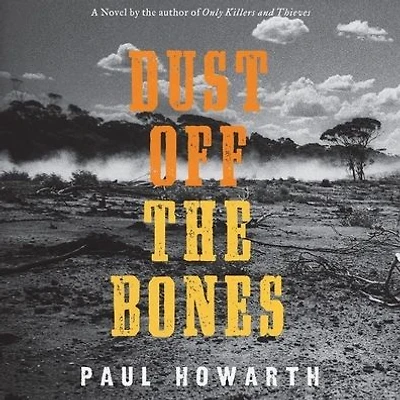 Dust Off the Bones: A Novel