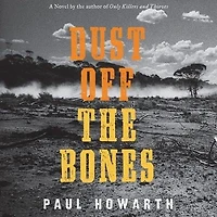 Dust Off the Bones: A Novel