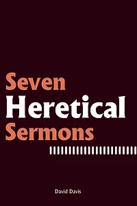 Seven Heretical Sermons