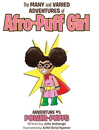 The Many and Varied Adventures of Afro-Puff Girl: Adventure #1: Power-Puffs