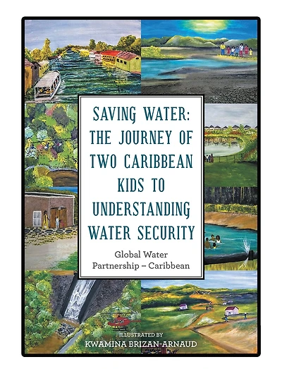 Saving Water: the Journey of Two Caribbean Kids to Understanding Water Security