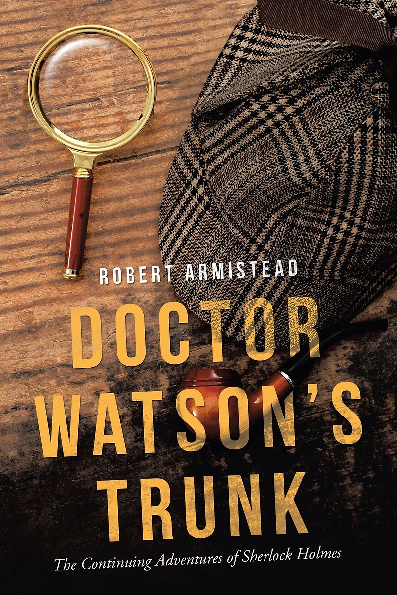 Doctor Watson's Trunk: The Continuing Adventures of Sherlock Holmes