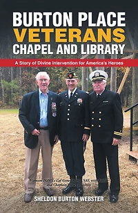 Burton Place Veterans Chapel and Library: A Story of Divine Intervention for America's Heroes