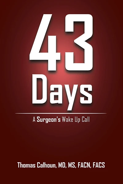 43 Days: A Surgeon's Wake Up Call
