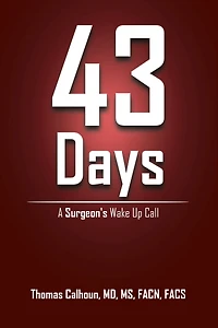43 Days: A Surgeon's Wake Up Call