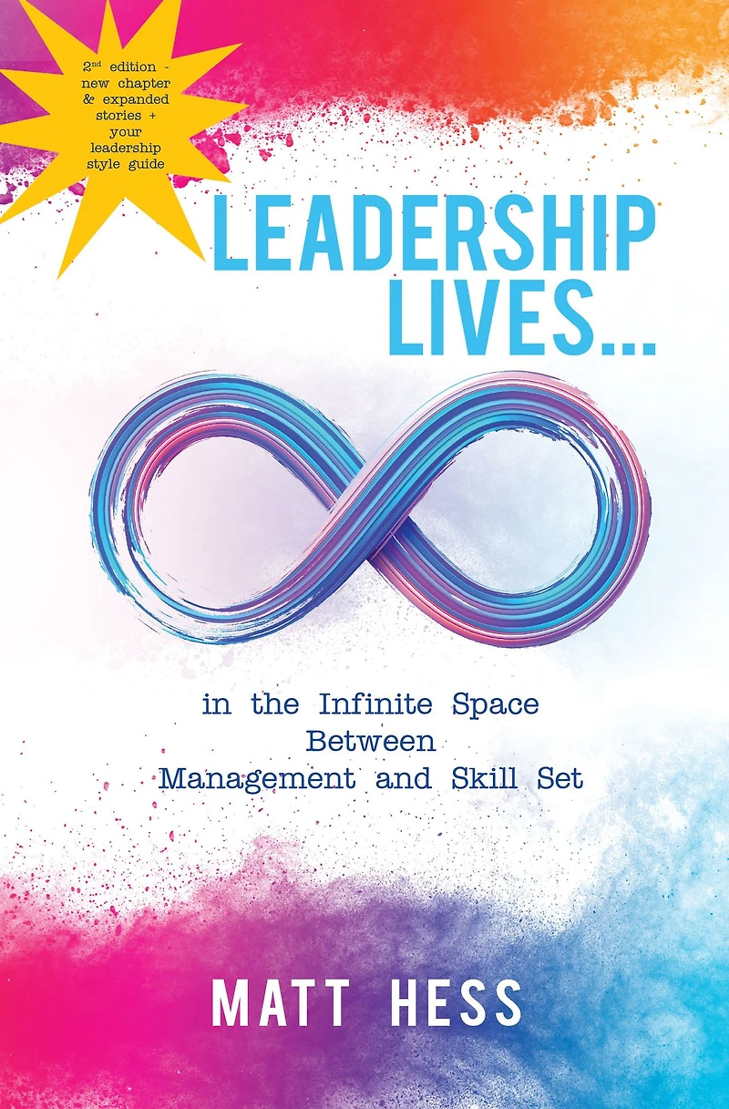 Leadership Lives...: ...In the Infinite Space Between Management and Skill Set