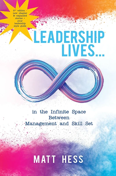 Leadership Lives...: ...In the Infinite Space Between Management and Skill Set