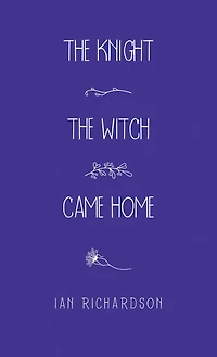 The Knight the Witch Came Home
