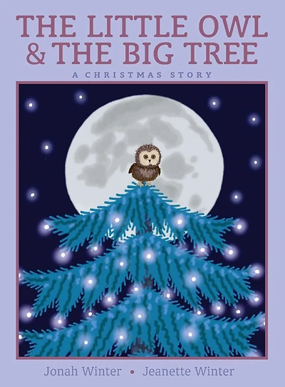 the Little Owl & Big Tree: A Christmas Story