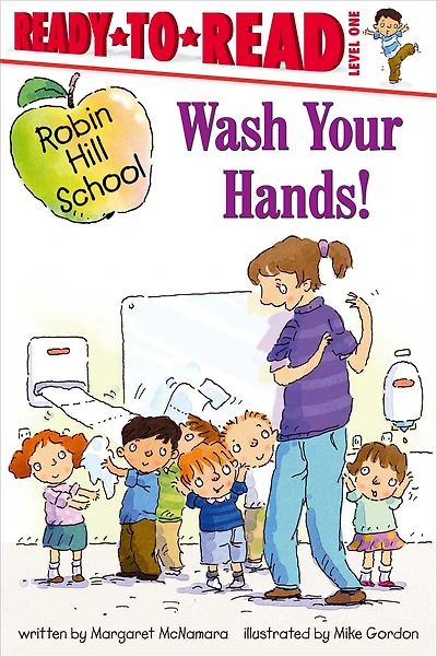 Wash Your Hands!: Ready-to-Read Level 1