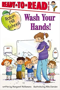 Wash Your Hands!: Ready-to-Read Level 1