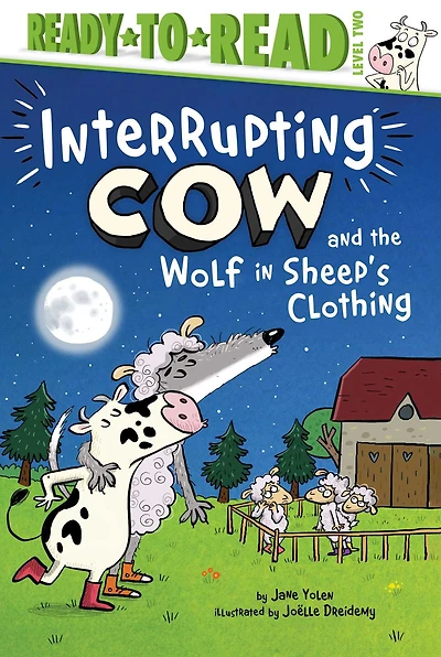Interrupting Cow and the Wolf Sheep's Clothing: Ready-to-Read Level 2