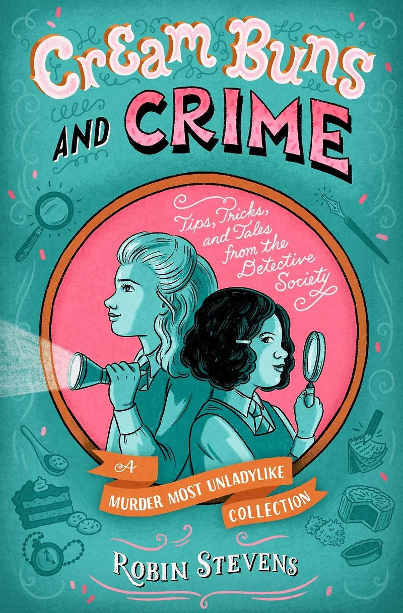 Cream Buns and Crime: Tips, Tricks, Tales from the Detective Society