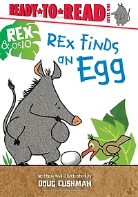 Rex Finds an Egg: Ready-to-Read Level 1